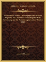 Die Bildfehler F�nfter Ordnung Optischer Systeme Abgeleitet Auf Grund Des Eikonalbegriffes Nebst Anwendung Auf Ein Astrophotographisches Objektiv: Inaugural-Dissertation Zur Erlangung Der Doktorw�rde 1168342457 Book Cover
