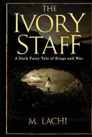 The Ivory Staff 0692425640 Book Cover