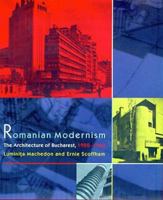 Romanian Modernism: The Architecture of Bucharest, 1920-1940 0262133482 Book Cover