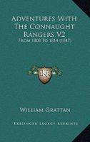 Adventures With The Connaught Rangers V2: From 1808 To 1814 1164560557 Book Cover