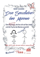 Das Sexualleben des Mannes: Eine Reportage, wie Sex sich auf das Leben und die Psyche des Mannes auswirkt! 3755708167 Book Cover