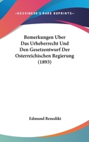 Bemerkungen Uber Das Urheberrecht Und Den Gesetzentwurf Der Osterreichischen Regierung (1893) 1160322023 Book Cover