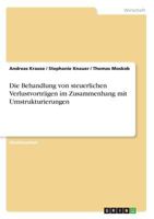 Die Behandlung Von Steuerlichen Verlustvortragen Im Zusammenhang Mit Umstrukturierungen 3656060649 Book Cover