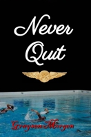 Never Quit 0997740523 Book Cover