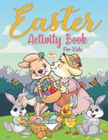 Easter Activity Book for Kids Ages 4-8: Fun Workbook for Children with Easter Activity Things Word Search, Sudoku, Maze, Dot to Dot, Find the ... and Much More for Kids Boys and Girls B08YQMBVRC Book Cover