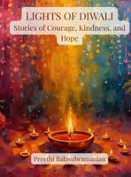 Lights of Diwali: Stories of Courage, Kindness, and Hope 1069893552 Book Cover