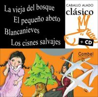 La vieja del bosque, El pequeno abeto, Blancanieves, Los cisnes salvajes (Caballo alado clasico + cd) 8498252563 Book Cover