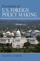 Essentials of U.S. Foreign Policy Making 0205644392 Book Cover