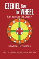Ezekiel Saw the Wheel: Can You See the Cross? 1496906365 Book Cover