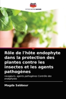 Rôle de l'hôte endophyte dans la protection des plantes contre les insectes et les agents pathogènes 6203313491 Book Cover