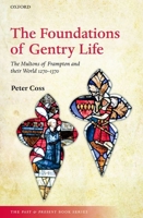 The Foundations of Gentry Life: The Multons of Frampton and their World 1270-1370 0198867166 Book Cover