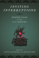 Inviting Interruptions: Wonder Tales in the Twenty-First Century 0814347002 Book Cover