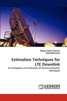 Estimation Techniques for LTE Downlink: A investigation and evaluation of channel estimation techniques 3838372468 Book Cover