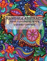 Mandala Abstract Adult Coloring Book Luxury Edition: Stress Relieving Mandala Designs for Adults 50 Premium Coloring Pages with Amazing Designs Relaxation, Meditation and Happiness Coloring Pages 0357615069 Book Cover