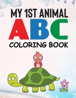 My 1st Animal ABC Coloring Book: Simple Large Print Letters And Animals To Color For Children, Alphabet Learning Coloring Pages B08NZX4WDW Book Cover