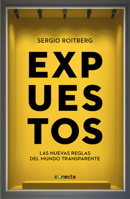 Expuestos: Las nuevas reglas del mundo transparente 6073176554 Book Cover