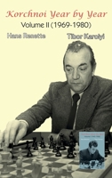Korchnoi Year by Year: Volume II (1969-1980) 5604784966 Book Cover