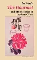 The Gourmet and Other Stories of Modern China 0930523385 Book Cover