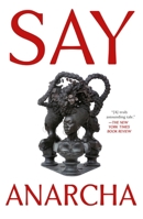 Say Anarcha: A Young Woman, a Devious Surgeon, and the Harrowing Birth of Modern Women's Health 1250868467 Book Cover