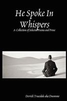 He Spoke In Whispers 0557046653 Book Cover