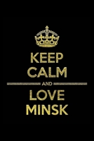 KEEP CALM AND LOVE MINSK Notebook: Lined Notebook/Journal Gift 120 Pages, 6x9 Soft Cover, Matte Finish 1677287535 Book Cover