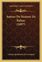 Autour de Honor� de Balzac 1167616375 Book Cover