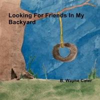 Looking For Friends In My Backyard 1637908857 Book Cover