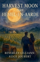 Harvest Moon over Hemel-en-Aarde B0FJRK4ZFG Book Cover