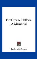 Fitz-Greene Halleck: A Memorial 1275850707 Book Cover