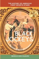 Black Jockeys: The History of Americas First Sports Stars, A Journey From Chains to Reins B0BVCY3PMW Book Cover