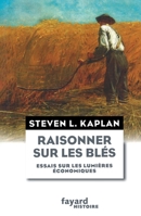Raisonner Sur Les Blés: Essais Sur Les Lumières Économiques 2213671168 Book Cover