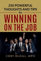 250 Powerful Thoughts and Tips for Winning on the Job 1729013945 Book Cover