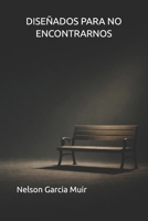 DISEÑADOS PARA NO ENCONTRARNOS (Relatos del Umbral) (Spanish Edition) B0GPHBRNC8 Book Cover