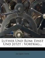 Luther Und ROM: Einst Und Jetzt: Vortrag... 1272593312 Book Cover