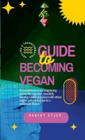 Guide to Becoming Vegan 1446652955 Book Cover