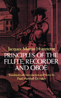 Principles of the Flute, Recorder and Oboe (Principes De La Flute) (Music (General) Series) 048624606X Book Cover