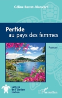 Perfide au pays des femmes (Lettres de l'Océan Indien) (French Edition) 2140287533 Book Cover