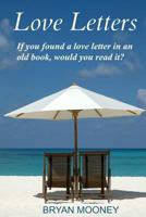 Love Letters: If You Found a Love Letter in an Old Book, Would You Read It? 1481264109 Book Cover