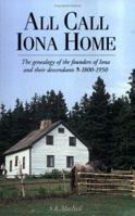 All Call Iona Home, 1800 - 1950: The Genealogy of the Founders of Iona and Their Descendants 0887806295 Book Cover