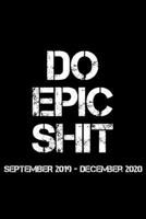Do Epic Shit: Planner for College, University and High School – Weekly, Monthly planner for men, boy, women, father 1694349535 Book Cover