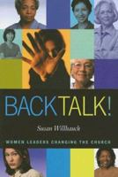 Back Talk!: Women Leaders Changing the Church 0829816534 Book Cover