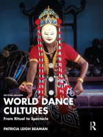 World Dance Cultures: From Ritual to Spectacle 1032044942 Book Cover