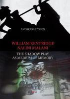 William Kentridge & Nalini Malani: The Shadow Play as Medium of Memory 8881588757 Book Cover