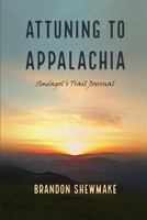 Attuning to Appalachia: Smeagol's Trail Journal 0692998527 Book Cover