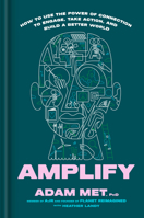 Amplify: How to Create Meaningful Social Change Using the Science (and Art) of Building Fan Bases 0593735900 Book Cover