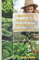 growing vegetable for family consumption: A simple practical guide to planting, growing and harvesting vegetables B0CQW17DS9 Book Cover