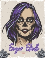 Sugar Skulls Coloring Book For Girls: A Day of the Dead Sugar Skull Coloring Book for Adults & Teens | Día de Los Muerto B093H48Y9T Book Cover