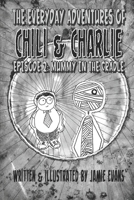 The Everyday Adventures of Chili & Charlie: Episode 2: Mummy in the Cradle B08WVCF5XN Book Cover