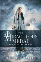 The Miraculous Medal: Pendant of Power 1947701215 Book Cover