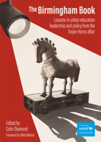 The Birmingham Book: Lessons in urban education leadership and policy from the Trojan Horse affair 1785835920 Book Cover